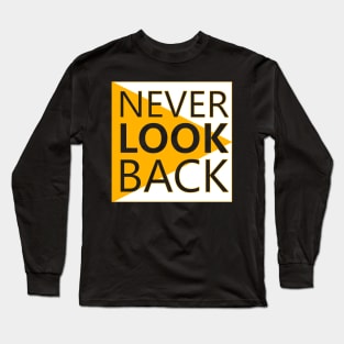 Never Look Back Long Sleeve T-Shirt